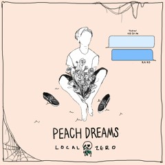 Peach Dreams (prod. LOCAL ZERO)