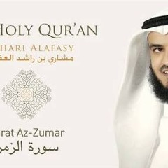 سورة الزمر  لمشاري العفاسي تلاوة كاملة مبكية surahah az-zumar alafasy