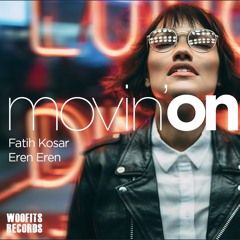 Movin On  Fatih Kosar - Eren Eren. Free Download