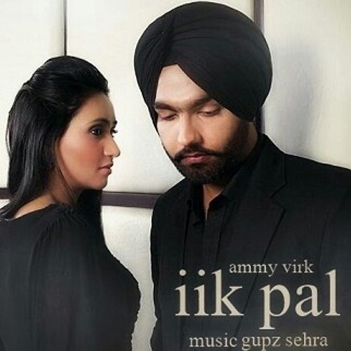 Stream Ammy Virk Official Video Latest Punjabi Songs 2 - Ikk Pal - Ammy  Virk Official Video Latest Punjab.mp3 by Faisal_512 | Listen online for  free on SoundCloud
