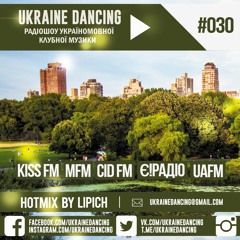 Ukraine Dancing - Podcast #030 (Mixed by Lipich) [KISS FM 22.06.2018]