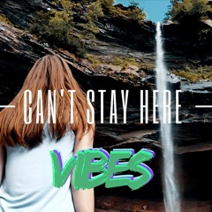 V1bes - Can't Stay