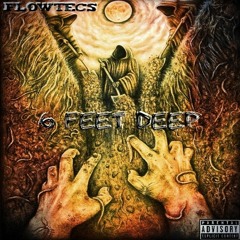 FlowTecs-6 Feet Deep (Produced by Joey Menza)