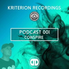 CONSPIRE |  Kriterion Recordings Launch Podcast 001 | June 2018