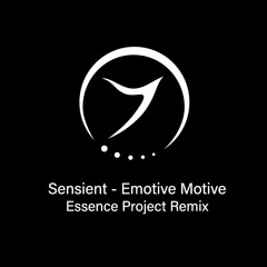 Sensient - Emotive Motive (Essence Project Remix) FREE DOWNLOAD