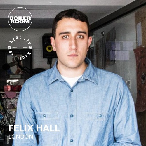 Felix Hall | LOW HEAT 004