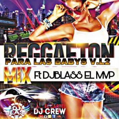 Reggaeton Para Las Babys Mix Vol 2 ft djblass_El_Mvp