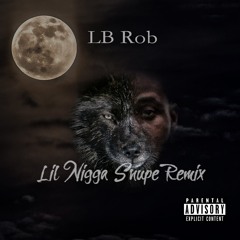 LB ROB - LIL NIGGA SNUPE FREESTYLE