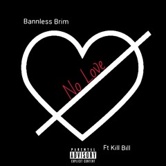 No Love ft. Kill Bill