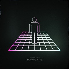 Julian Gray - Navigate (Re-Upload)