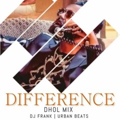 Difference Dhol Mix - Dj Frank | Urban beats