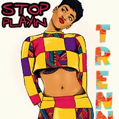 Stop Playin -Trennd (Prod.Paupa)