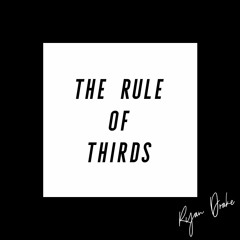 The Rule Of Thirds - Ryan Drake