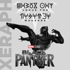 Xeraph - Vogue For Wakanda (Black Panther)