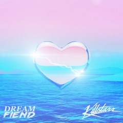 Dream Fiend - My Electric Heart (Killstarr Remix)