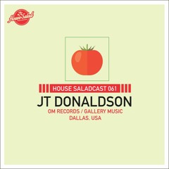 House Saladcast 061 | JT Donaldson