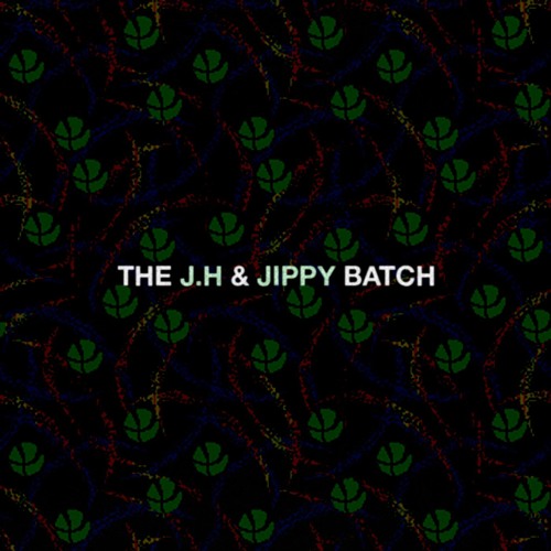 THE J.H & JIPPY BATCH
