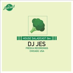 House Saladcast 064 | Dj Jes