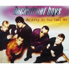 Backstreet Boys - As Long As You Love Me