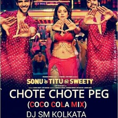 Chote Chote Peg(Coca Cola Mix)Dj Sm Kolkata