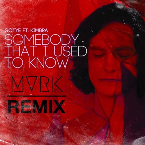 Stream Gotye Ft Kimbra - Somebody That I Used To Know ( MVRK Remix ...