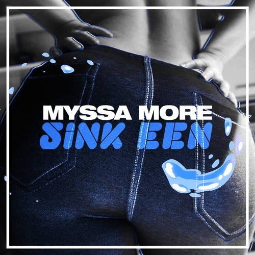 Myssa More - Sink Een