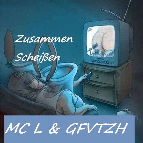 MC L& GFVTZH- Zusammen scheißen