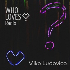Viko Ludovico @ Who Loves Radio on KissFM 05-06-2018
