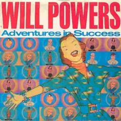 Will Powers - Adventures In Success (Dub)