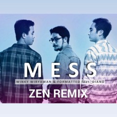 MESS - Winky Wirawan Formatted Feat. Diano (Zen Remix)