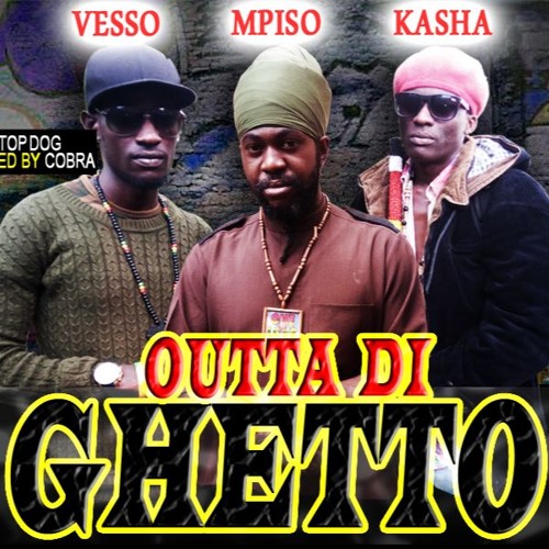 Outta Di Ghetto - Mpiso Kasha Vesso