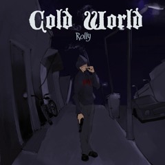 rolly - cold world (prod. $thlm)