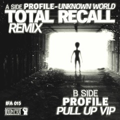 PROFILE - UNKNOWN WORLD (TOTAL RECALL REMIX) **OUT NOW**