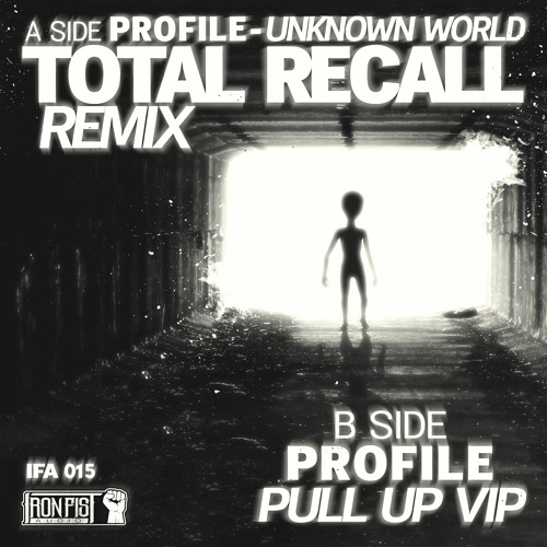 PROFILE - UNKNOWN WORLD (TOTAL RECALL REMIX) **OUT NOW**