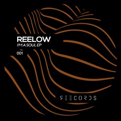 Reelow - I'm A Soul EP [REECORDS] (REE001)
