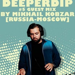 Mikhail Kobzar - Deeperdip Podcast South Africa 2018 - 06 - 22