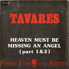 Taveres -Heaven Must Be Missin An Angel - Peter Ellis Rework Free DL