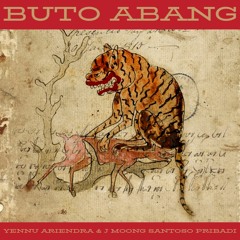 Yennu Ariendra & J Mo'ong Santoso Pribadi - Buto Abang (Red Giant)