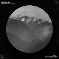 Klanglos - Miles And Miles Away (Original Mix)