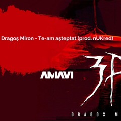 Dragos Miron - Te-am asteptat