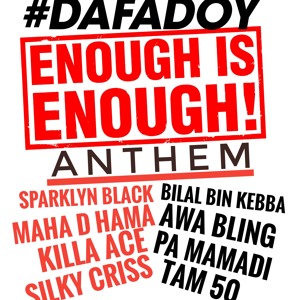 #DafaDoy Enough Is Enough Anthem