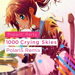Poppin'Party - 1000 Crying Skies (PolariS Remix)