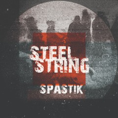Spastik - Steel String
