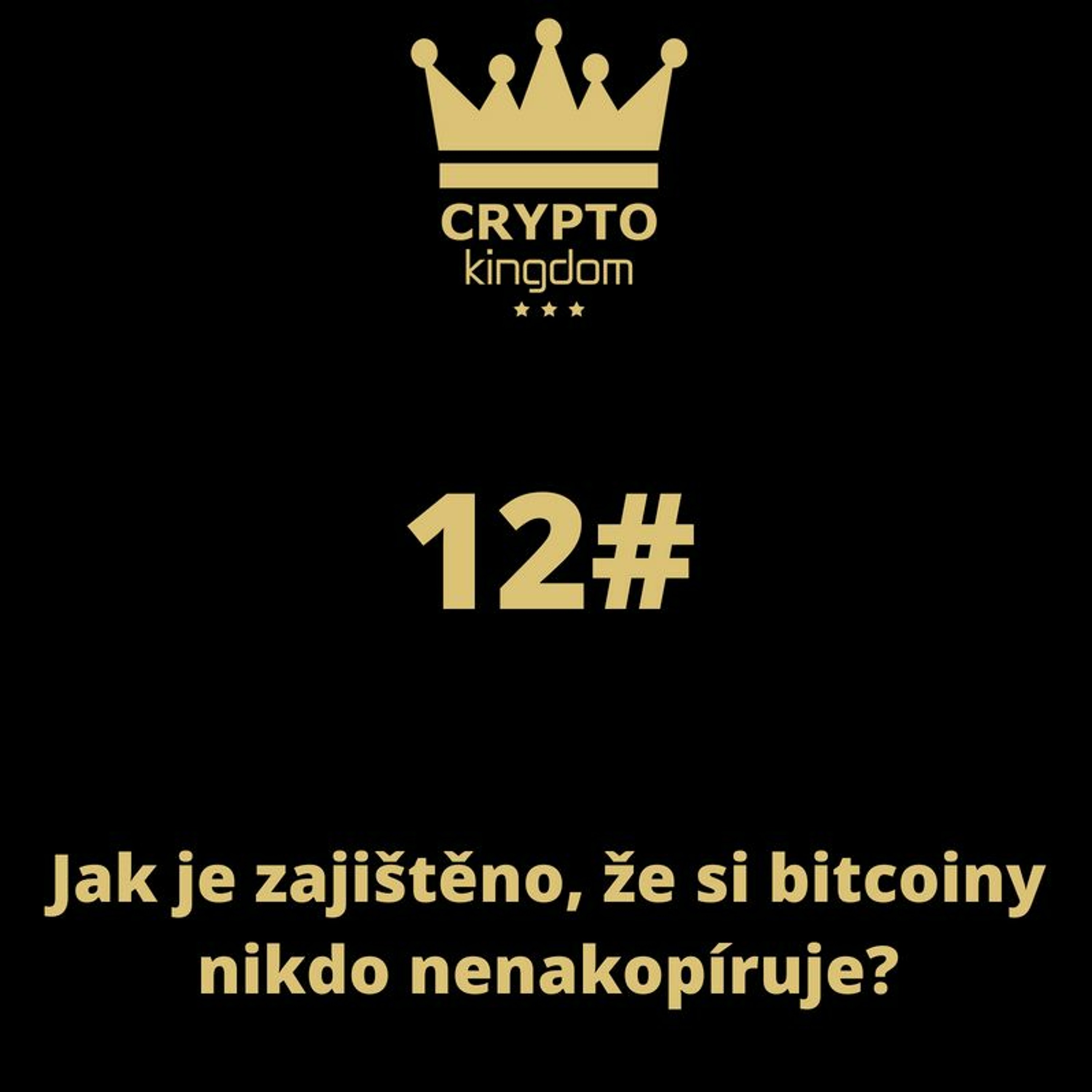 12. Jak je zajištěno, že si bitcoiny nikdo nenakopíruje?