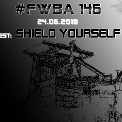 #FWBA 0146 - Guest: Shield Yourself on Fnoob Techno Radio