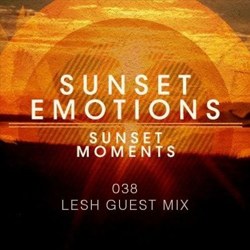 Sunset Emotions 038 - Lesh Guest Mix