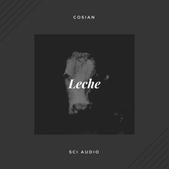 Cosian - Leche (Original mix) FREE DOWNLOAD