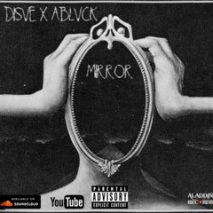 feat ABLVCK - MIRROR (prod. Santos Santana)