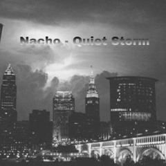 Nacho - Quiet Storm