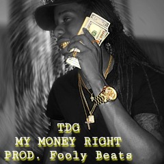 TDG (TrappDaGreat) - My Money Right